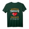 Ich brauche keine Therapie, ich muss erst nach der Türkei - Lustiges Türkei T-Shirt als Geschenk für Fans, Freunde und Familie