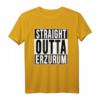 STRAIGHT OUTTA Erzurum 25 Memleket Türkei Geschenkidee T-Shirt – Perfekt für Erzurum-Liebhaber und türkische Freunde