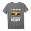 Ich Muss Gar Nix! - Ich Muss Nur Nach Uganda T-Shirt für Reisevorfreude & Urlaubsgeschenke