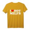 I Love Hot Milfs - Lustiges Red Hot Moms T-Shirt für Geburtstage, Valentinstag & Überraschungsgeschenk für Männer und Frauen