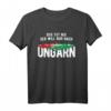 Der Will Nur Nach Ungarn T-Shirt mit Ungarischer Flagge – Stolzes Ungarn Motiv für Fans und Reisende