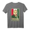 Orban Fidesz Ministerpräsident Ungarn Magyarország Präsident T-Shirt – Patriotisches Geschenk für Ungarnliebhaber & Unterstützer