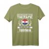 Ich Brauche Keine Therapie Ich Muss Nur Nach Istrien T-Shirt - Lustiges Souvenir & Geschenk für Kroatien- und Istrien-Reisende