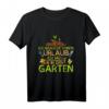 Kein Urlaub Ich muss in den Garten T-Shirt - Perfektes Geschenk für Gärtner, Hobbygärtner und Naturfreunde