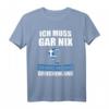 Ich muss gar nix Ich muss nur nach Griechenland Geschenk T-Shirt – Lustiges Urlaubssouvenir für Griechenland-Fans