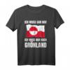 Ich Muss Gar Nix! - Lustiges Grönland T-Shirt für Urlaubsfreunde, Geschenkidee & Vorfreude auf den nächsten Trip