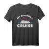 Dies ist mein Geburtstag Urlaub Bootfahren Kreuzfahrt T-Shirt – Perfektes Geschenk für Kreuzfahrt- und Reisebegeisterte Damen und Herren