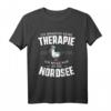 Ich muss Gar nix Ich muss nur an die Nordsee - Strand T-Shirt für Urlaub, Meer & Küstenabenteuer
