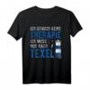 Insel Texel - Holland - Niederlande - Lustiges Spruch T-Shirt für Urlauber & Strandliebhaber