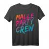 Malle Party Crew Gruppen Motiv Mallorca Party Urlaub T-Shirt - Perfekt für Gruppen auf Mallorca-Party und Urlaubsreise