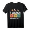 Vogelbeobachter - I Watch Birds Periodically - Crazy Birder Nerd T-Shirt für Naturfreunde & Vogelbegeisterte