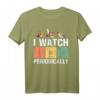 Vogelbeobachter - I Watch Birds Periodically - Crazy Birder Nerd T-Shirt für Naturfreunde & Vogelbegeisterte