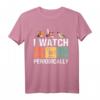 Vogelbeobachter - I Watch Birds Periodically - Crazy Birder Nerd T-Shirt für Naturfreunde & Vogelbegeisterte