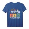 Vogelbeobachter - I Watch Birds Periodically - Crazy Birder Nerd T-Shirt für Naturfreunde & Vogelbegeisterte