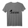Bird Oh Shit Happens - Lustiges Vogelbeobachtung T-Shirt für Ornithologen & Vogelbeobachter - Perfektes Geschenk für Natur- und Wildlife-Fans