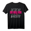 Die Tut Nix Die Will Nur Wandern Damen T-Shirt – Perfektes Geschenk für Wander- und Bergsteigerinnen zu Weihnachten, Geburtstag, Muttertag & Jubiläum