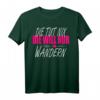 Die Tut Nix Die Will Nur Wandern Damen T-Shirt – Perfektes Geschenk für Wander- und Bergsteigerinnen zu Weihnachten, Geburtstag, Muttertag & Jubiläum