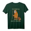Ich Komme An Wenn Ich Ankomme - Lustiges Faultier Wander T-Shirt für Damen & Herren, perfektes Geschenk für Wandervögel und Gipfelstürmer