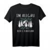 Allgäu Spruch T-Shirt mit Dialekt für Wanderer & Urlauber – Authentisches Allgäu Motiv für Damen und Herren