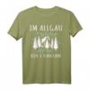 Allgäu Spruch T-Shirt mit Dialekt für Wanderer & Urlauber – Authentisches Allgäu Motiv für Damen und Herren