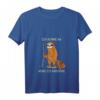 Lustiges Faultier Wander T-Shirt mit Spruch 'Ich Komme An Wenn Ich Ankomme' – Gemütliches Outfits für Damen & Herren beim Wandern & Spazieren