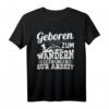 Geboren zum Wandern Gezwungen zur Arbeit - Exklusives Wanderer T-Shirt als Geschenk für Bergsteiger & Naturfreunde