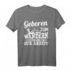 Geboren zum Wandern Gezwungen zur Arbeit - Exklusives Wanderer T-Shirt als Geschenk für Bergsteiger & Naturfreunde