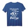 Ich brauche keine Therapie ich muss nur in die Berge Wandern T-Shirt - Lustiges Fun Geschenk für Bergliebhaber, Ski-Fahrer & Tirol-Urlauber