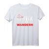 Der tut nix Der will nur Wandern - Exklusives Wander T-Shirt als Geschenk zum Geburtstag & Weihnachten für Freunde und Bergführer
