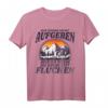 Ich Werde Nicht Aufgeben Aber Fluchen Wanderer Berge Spruch T-Shirt - Lustiges Geschenk für Wanderfreunde, Bergsteiger & Naturfans
