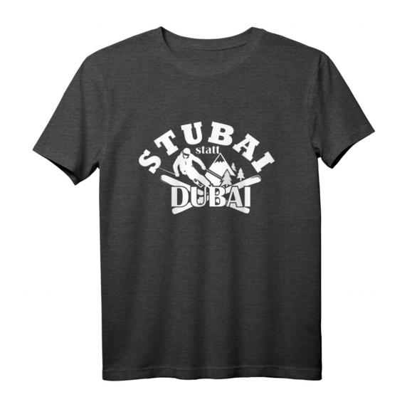 Stubai(tal) statt Dubai - Lustiges Ski- & Snowboard-T-Shirt für Wintersportler, Berge & Aprés-Ski Stubai(tal) statt Dubai - Lustiges Ski- & Snowboard-T-Shirt für Wintersportler, Berge & Aprés-Ski