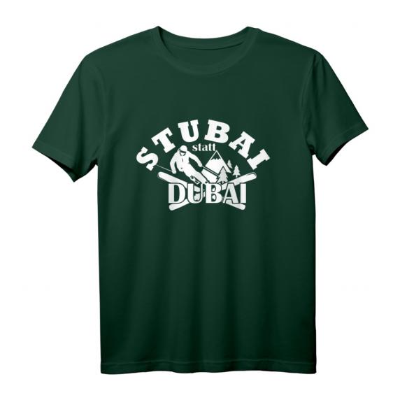 Stubai(tal) statt Dubai - Lustiges Ski- & Snowboard-T-Shirt für Wintersportler, Berge & Aprés-Ski Stubai(tal) statt Dubai - Lustiges Ski- & Snowboard-T-Shirt für Wintersportler, Berge & Aprés-Ski
