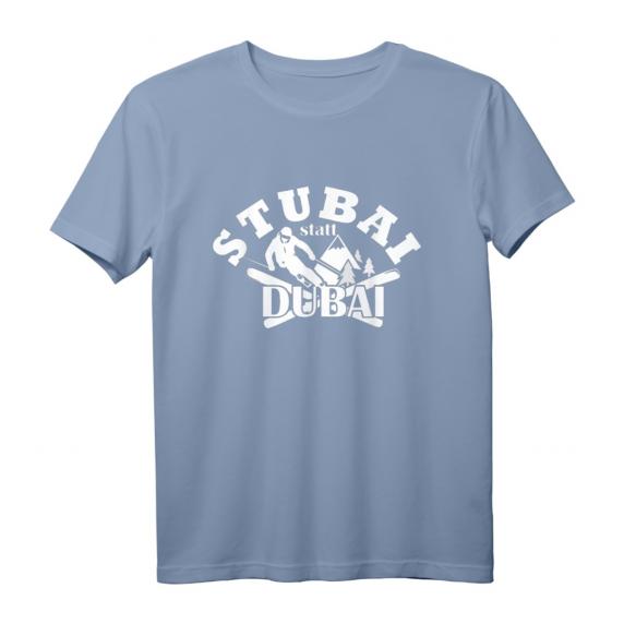 Stubai(tal) statt Dubai - Lustiges Ski- & Snowboard-T-Shirt für Wintersportler, Berge & Aprés-Ski Stubai(tal) statt Dubai - Lustiges Ski- & Snowboard-T-Shirt für Wintersportler, Berge & Aprés-Ski