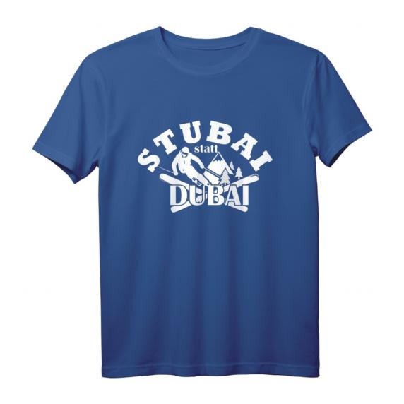 Stubai(tal) statt Dubai - Lustiges Ski- & Snowboard-T-Shirt für Wintersportler, Berge & Aprés-Ski Stubai(tal) statt Dubai - Lustiges Ski- & Snowboard-T-Shirt für Wintersportler, Berge & Aprés-Ski