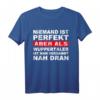 Niemand Ist Perfekt Aber Als Wuppertaler Nah Dran Stadt T-Shirt - Lustiges Wuppertal Stadtmotto Shirt