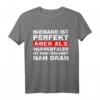 Niemand Ist Perfekt Aber Als Wuppertaler Nah Dran Stadt T-Shirt - Lustiges Wuppertal Stadtmotto Shirt