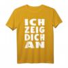 Ich Zeig Dich An T-Shirt – Lustiges Spruchshirt für Gereizte, Humorvolle & als Geschenk für Kollegen