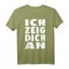Ich Zeig Dich An T-Shirt – Lustiges Spruchshirt für Gereizte, Humorvolle & als Geschenk für Kollegen