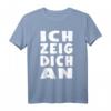 Ich Zeig Dich An T-Shirt – Lustiges Spruchshirt für Gereizte, Humorvolle & als Geschenk für Kollegen