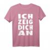 Ich Zeig Dich An T-Shirt – Lustiges Spruchshirt für Gereizte, Humorvolle & als Geschenk für Kollegen