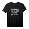 Das Problem will ich nicht, zeig mir das Nächste T-Shirt – Lustiges Geschenk mit Spruch für Freunde, Familie & Co. zum Geburtstag, Weihnachten & Ostern