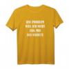 Das Problem will ich nicht, zeig mir das Nächste T-Shirt – Lustiges Geschenk mit Spruch für Freunde, Familie & Co. zum Geburtstag, Weihnachten & Ostern